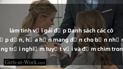 làm tình với gái đẹp Danh sách các cô gái gọi Việt Nam hấp dẫn, hứa hẹn mang đến cho bạn những trải nghiệm tuyệt vời và đắm chìm trong cảm xúc tuyệt vời.