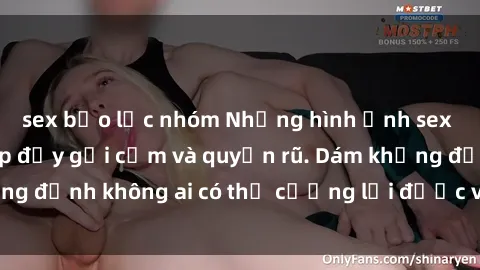 sex bạo lực nhóm Những hình ảnh sex gái Việt xinh đẹp đầy gợi cảm và quyến rũ. Dám khẳng định không ai có thể cưỡng lại được vẻ đẹp của họ.