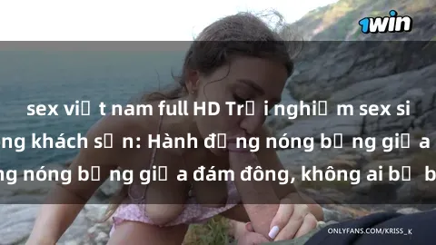 sex việt nam full HD Trải nghiệm sex sinh viên sôi động trong khách sạn: Hành động nóng bỏng giữa đám đông, không ai bị bỏ lỡ