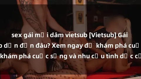 sex gái mại dâm vietsub [Vietsub] Gái mại dâm châu Á hấp dẫn đến đâu? Xem ngay để khám phá cuộc sống và nhu cầu tình dục của họ!