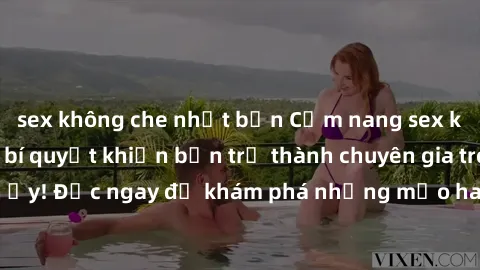 sex không che nhật bản Cẩm nang sex không che: Những bí quyết khiến bạn trở thành chuyên gia trong chuyện ấy! Đọc ngay để khám phá những mẹo hay và bí quyết tình dục không che.