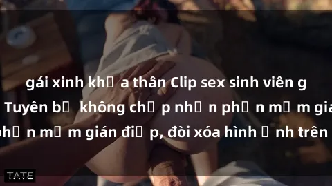 gái xinh khỏa thân Clip sex sinh viên gây sốt mạng xã hội: Tuyên bố không chấp nhận phần mềm gián điệp, đòi xóa hình ảnh trên internet