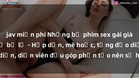 jav miễn phí Những bộ phim sex gái già đỉnh cao không thể bỏ lỡ - Hấp dẫn, mê hoặc, từng đạo diễn, diễn viên đều góp phần tạo nên sự hấp dẫn, kích thích.