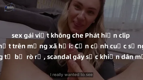 sex gái việt không che Phát hiện clip sex quay lén hot nhất trên mạng xã hội: Cận cảnh cuộc sống riêng tư bị rò rỉ, scandal gây sốc khiến dân mạng không khỏi bàng hoàng