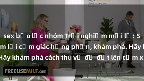 sex bạo lực nhóm Trải nghiệm mới lạ: Sex trong xe hơi đem lại cảm giác hưng phấn, khám phá. Hãy khám phá cách thú vị để đốt lên cảm xúc trong cuộc tình!