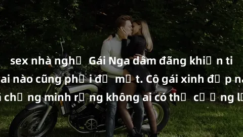 sex nhà nghỉ Gái Nga dâm đãng khiến tim bất cứ chàng trai nào cũng phải đỏ mặt. Cô gái xinh đẹp này đã chứng minh rằng không ai có thể cưỡng lại khi cô làm tình đắm say.